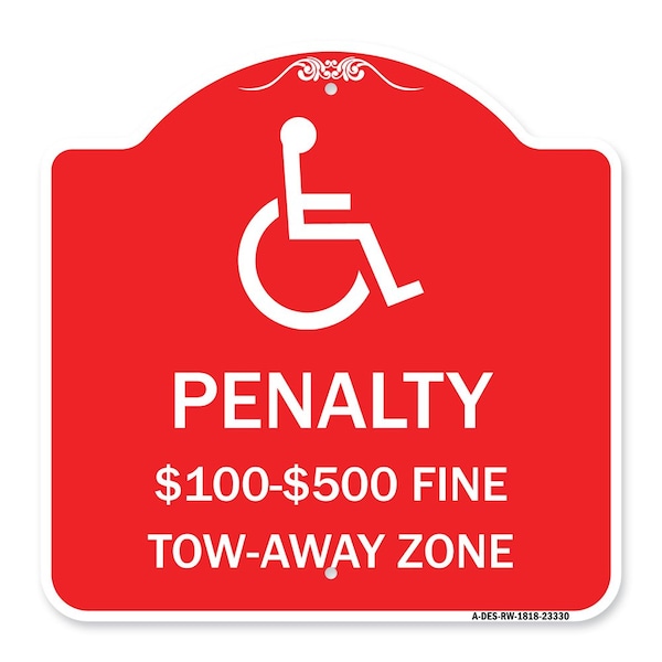 Penalty-$100-$500 Fine-Tow-Away Zone, Red & White Aluminum Sign, 18" x 18", RW-1818-23330